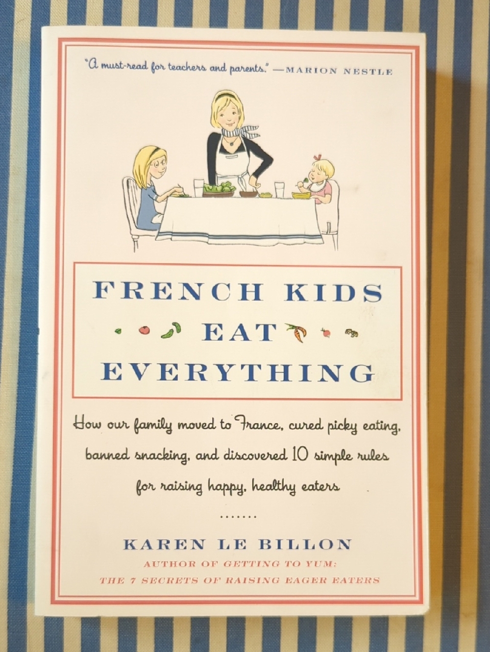 French Kids Eat Everything By Karen Le Billion